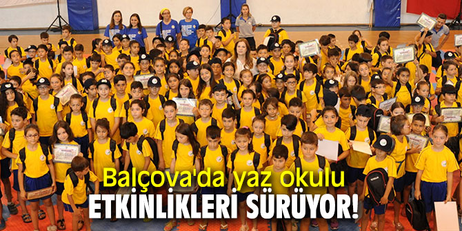 Balçova'da yaz okulu etkinlikleri sürüyor!