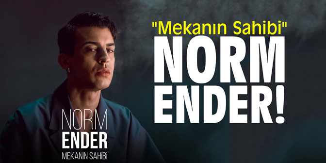 "Mekanın Sahibi" Norm Ender!
