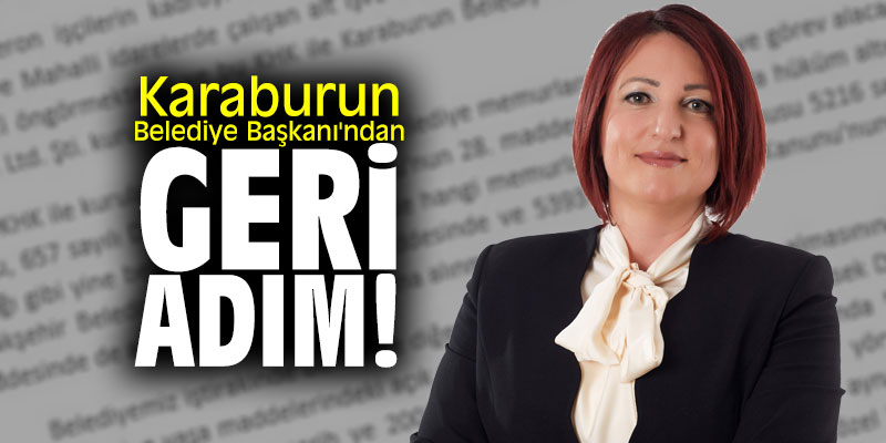 Karaburun Belediye Başkanı'ndan geri adım!
