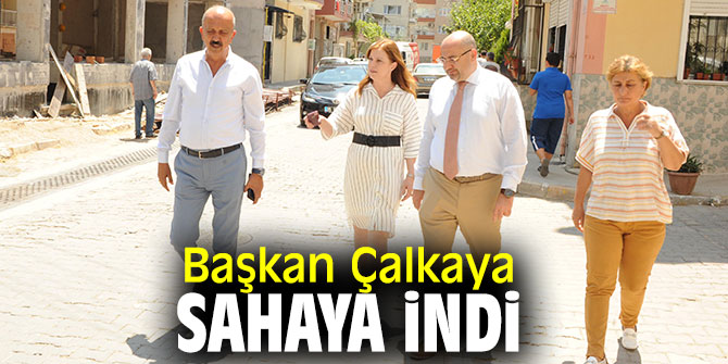 Başkan Çalkaya, sahaya indi