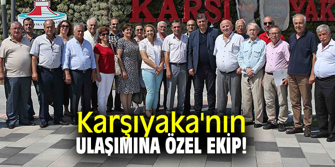 Karşıyaka'nın ulaşımına özel ekip!