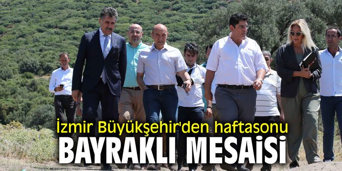 İzmir Büyükşehir'den haftasonu Bayraklı mesaisi