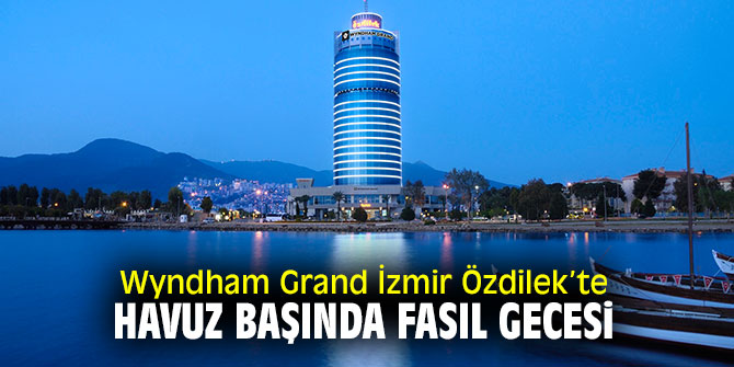 Wyndham'da fasıl gecesi!