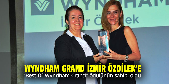 Wyndham Grand İzmir Özdilek'e ödül!