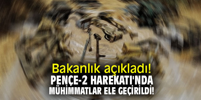 Bakanlık açıkladı! Pençe-2 Harekâtı'nda mühimmatlar ele geçirildi!