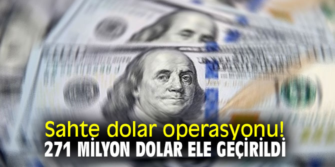 Sahte dolar operasyonu!