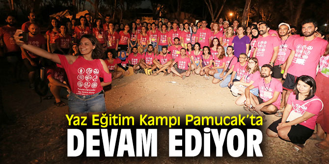8. Yaz Eğitim Kampı Pamucak’ta devam ediyor