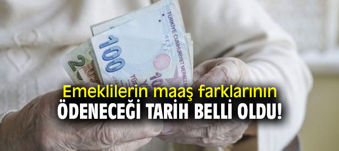 Bakan açıkladı! Emeklilerin maaş farklarının ödeneceği tarih belli oldu! 