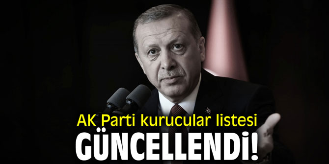 Erdoğan talimat vermişti; AK Parti kurucular listesi güncellendi!