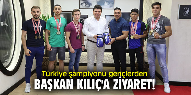 Türkiye şampiyonu gençlerden Başkan Kılıç'a ziyaret!