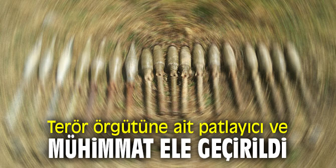 Valilik açıkladı! Terör örgütüne ait patlayıcı ve mühimmat ele geçirildi