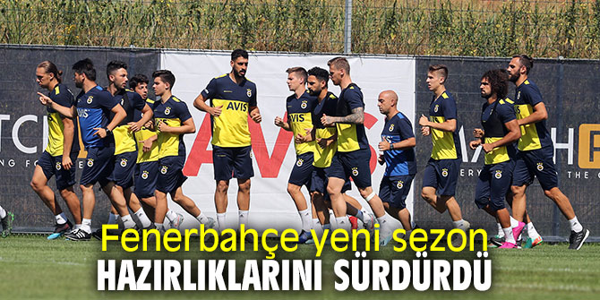 Fenerbahçe'de yeni sezon için çalışmalar devam ediyor