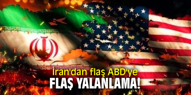 İran'dan flaş ABD'ye flaş yalanlama!