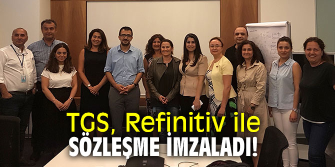 TGS, Refinitiv ile sözleşme imzaladı!