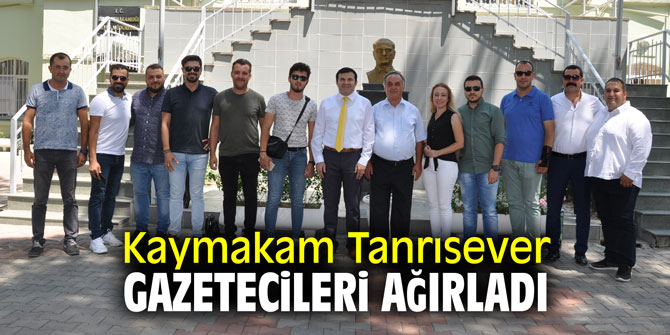 Kaymakam Tanrısever gazetecileri ağırladı