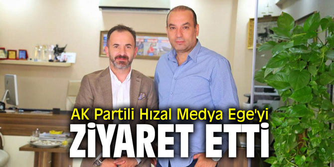 AK Partili Özgür Hızal, Medya Ege'yi ziyaret etti