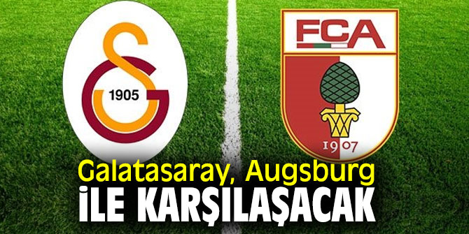Galatasaray, hazırlık maçında Augsburg ile karşılaşacak 