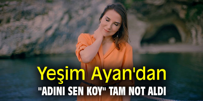 Yeşim Ayan'dan "Adını Sen Koy" tam not aldı