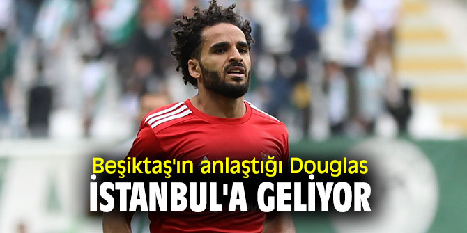 Douglas İstanbul'a geliyor