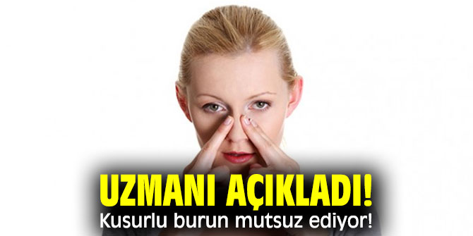 Uzmanı açıkladı! Kusurlu burun mutsuz ediyor!