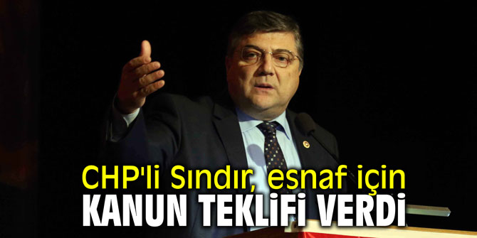 CHP'li Sındır, esnaf için kanun teklifi verdi