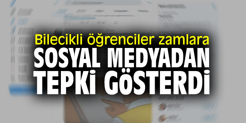 Bilecikli öğrenciler zamlara sosyal medyadan tepki gösterdi