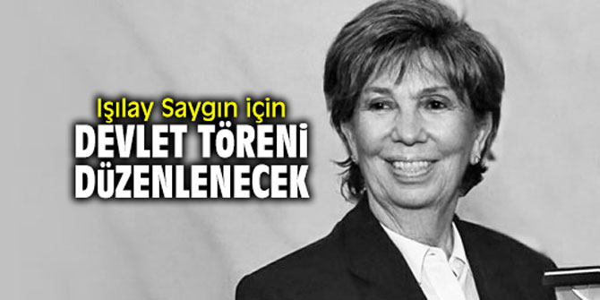 Işılay Saygın için devlet töreni düzenlenecek