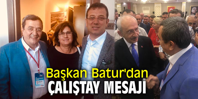 Başkan Batur'dan çalıştay mesajı