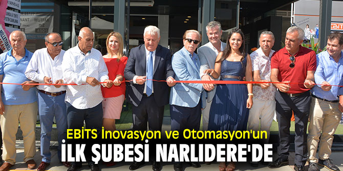 EBİTS İnovasyon ve Otomasyon'dan  Narlıdere'de açılış!