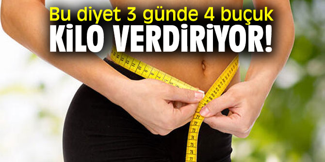 İşte 3 günde 4 buçuk kilo verdiren diyet!