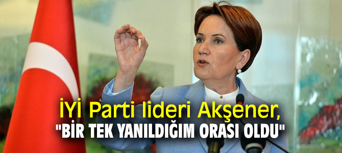 İYİ Parti lideri Akşener'den önemli açıklama!