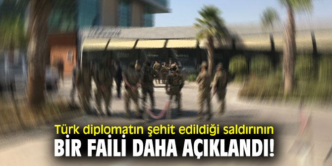 Türk diplomatın şehit edildiği saldırının bir faili daha ortaya çıktı!
