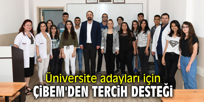 Üniversite adayları için ÇİBEM'den tercih desteği