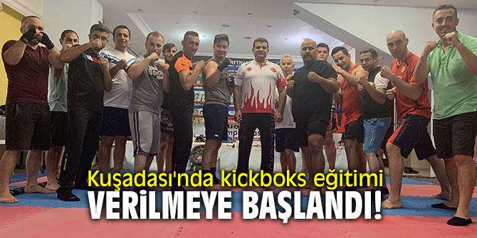 Kuşadası'nda kickboks eğitimi verilmeye başlandı!
