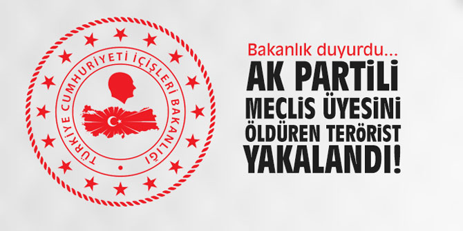 AK Partili meclis üyesini öldüren terörist yakalandı!