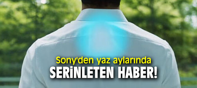 Sony'den yaz aylarında serinleten haber!