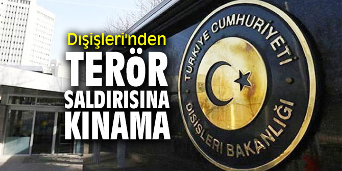 Dışişleri'nden terör saldırısına kınama