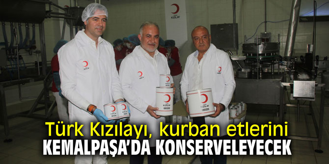 Türk Kızılayı, kurban etlerini Kemalpaşa’da konserveleyecek