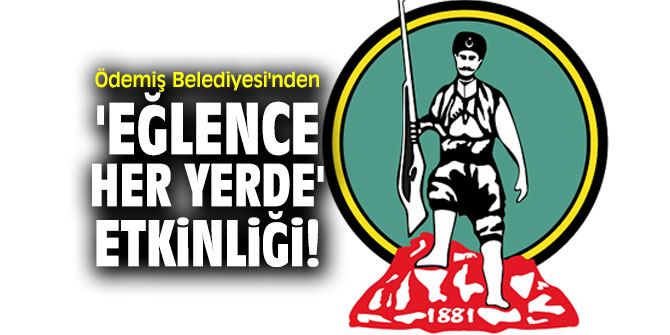 Ödemiş Belediyesi'nden 'Eğlence Her Yerde' etkinliği!