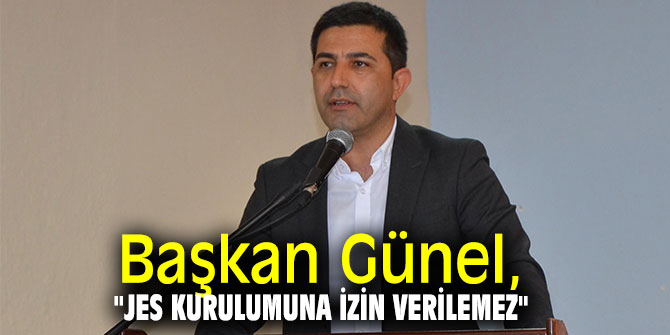 Başkan Günel'den JES açıklaması!
