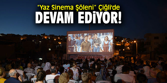 “Yaz Sinema Şöleni” Çiğli'de devam ediyor!