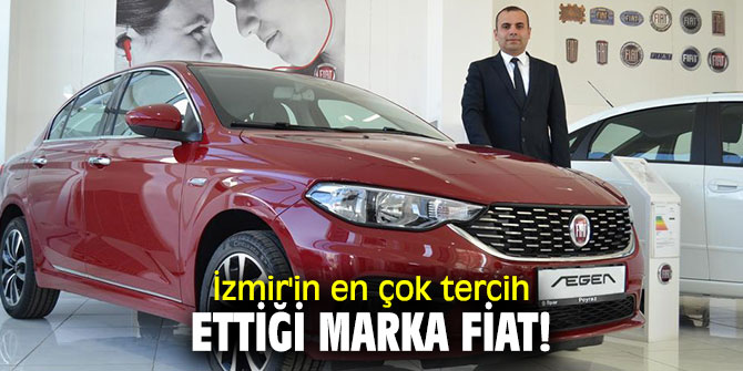 İzmir'in en çok tercih ettiği marka Fiat!