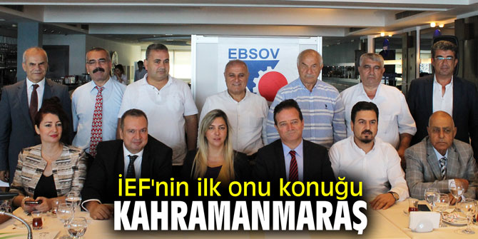 İEF'nin ilk onu konuğu Kahramanmaraş
