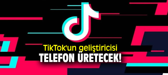 ByteDance telefon üretecek