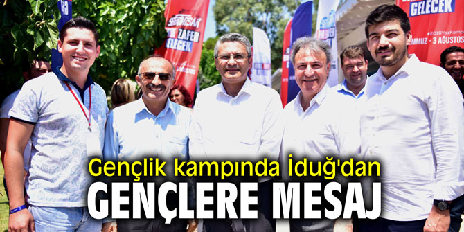 Gençlik kampında İduğ'dan gençlere mesaj