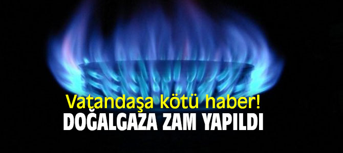Vatandaşa kötü haber! Doğalgaza zam yapıldı