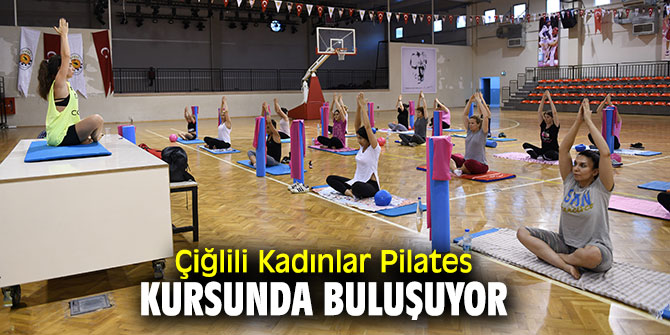 Çiğli'de pilates kursları devam ediyor! 