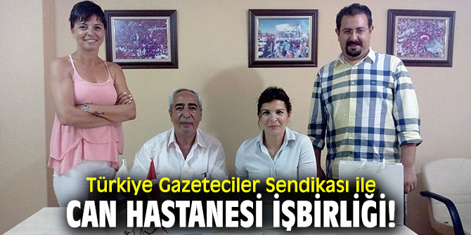 TGS ve Can Hastanesi protokol imzaladı!