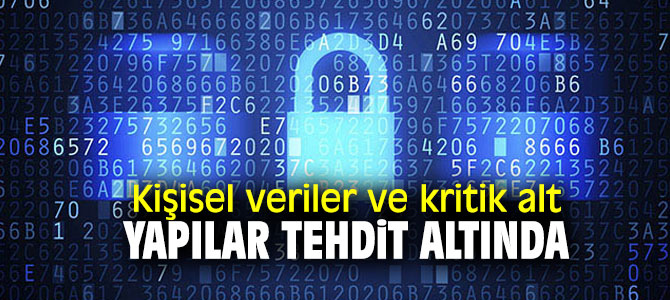 Dikkat! Kişisel veriler ve kritik alt yapılar...
