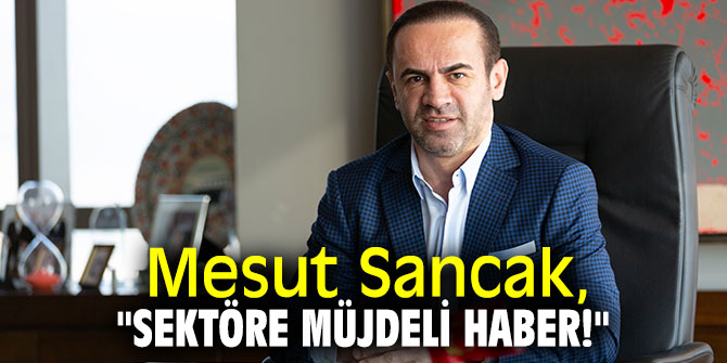 Mesut Sancak, konut kredisi faizlerinin düşmesini değerlendirdi!